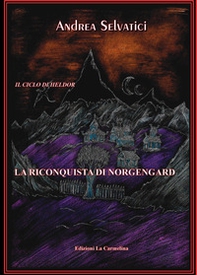 La riconquista di Norgengard. Il ciclo di Heldor - Librerie.coop