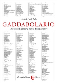 Gaddabolario. Duecentodiciannove parole dell'ingegnere - Librerie.coop