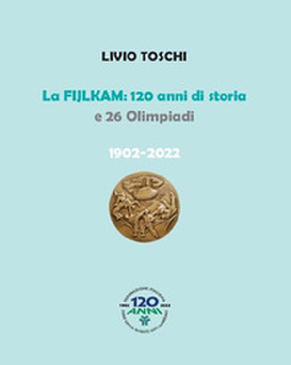 La Fijlkam. 120 anni di storia e 26 olimpiadi. 1902-2022 - Librerie.coop La Fijlkam. 120 anni di storia e 26 olimpiadi. 1902-2022 - Librerie.coop