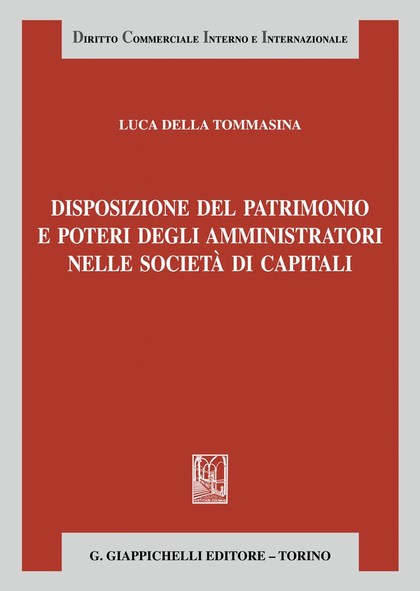 Disposizione del patrimonio e poteri degli amministratori nelle società di capitali - e-Book - Librerie.coop Disposizione del patrimonio e poteri degli amministratori nelle società di capitali - e-Book - Librerie.coop