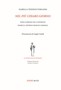 Nel più chiaro giorno. Dino Campana nel carteggio Isabella Tedesco-Manlio Campana - Librerie.coop