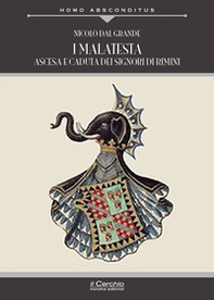 I Malatesta. Ascesa e caduta dei signori di Rimini - Librerie.coop