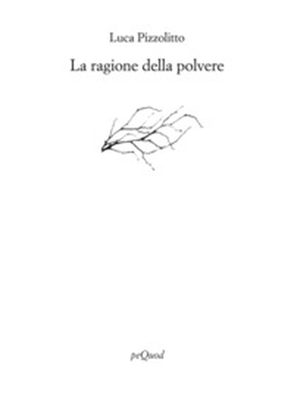 La ragione della polvere - Librerie.coop La ragione della polvere - Librerie.coop