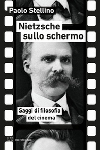Nietzsche sullo schermo. Saggi di filosofia del cinema - Librerie.coop Nietzsche sullo schermo. Saggi di filosofia del cinema - Librerie.coop