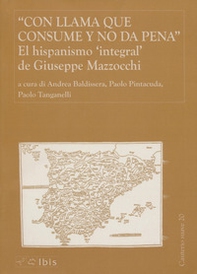Con llama que consume y no da pena. El hispanismo integral de Giuseppe Mazzocchi - Librerie.coop