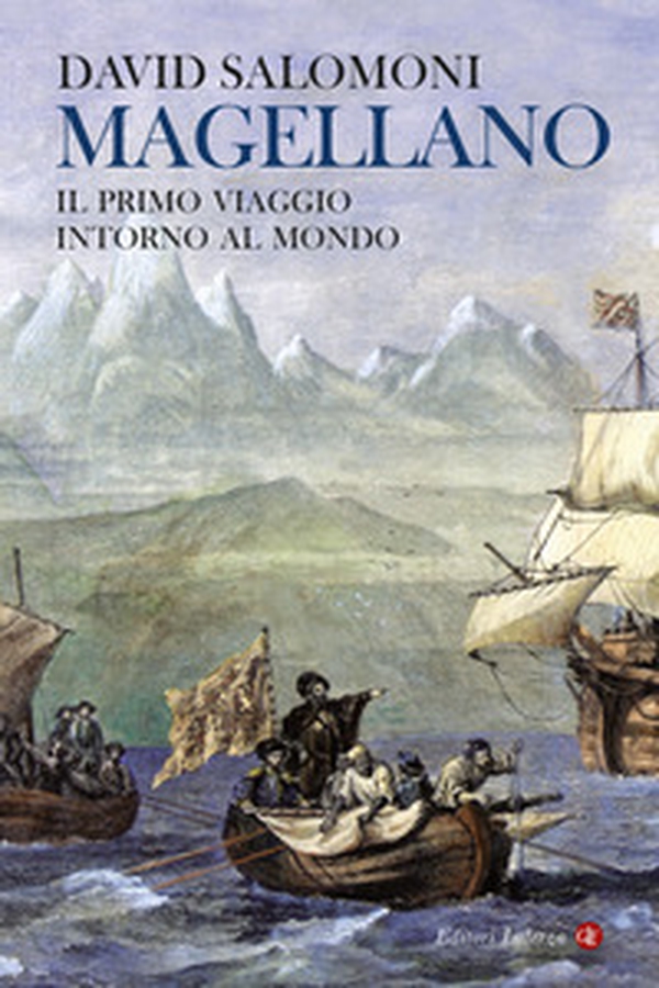 Magellano. Il primo viaggio intorno al mondo - Librerie.coop Magellano. Il primo viaggio intorno al mondo - Librerie.coop
