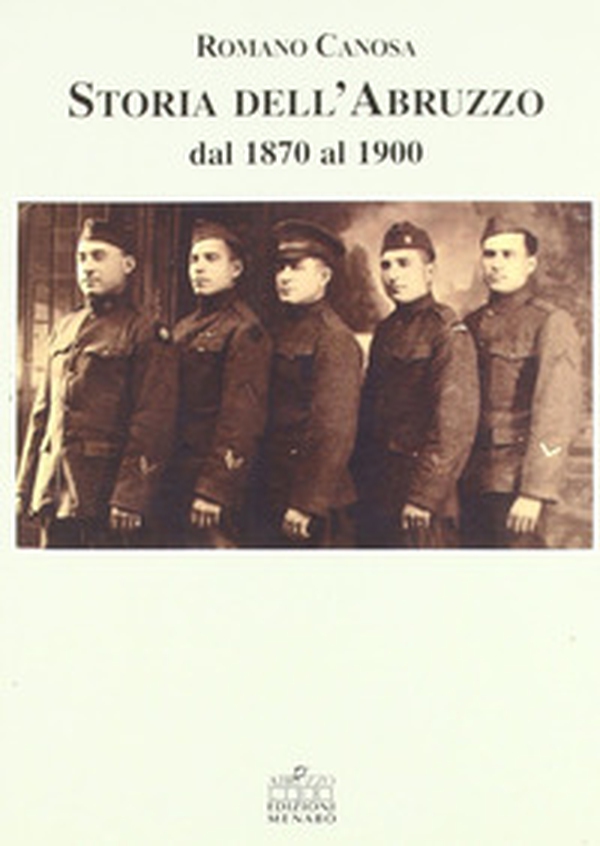 Storia dell'Abruzzo dal 1870 al 1900 - Librerie.coop