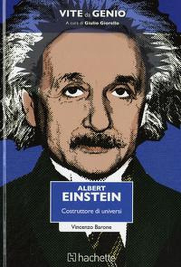 Albert Einstein. Il costruttore di universi - Librerie.coop Albert Einstein. Il costruttore di universi - Librerie.coop
