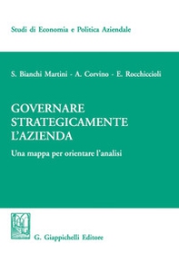 Governare strategicamente l'azienda. Una mappa per orientare l'analisi - Librerie.coop