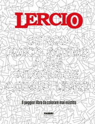 Lercio. Cerco amico scemo a cui regalare questo libro. Il peggior libro da colorare mai esistito - Librerie.coop