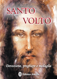 Santo volto. Devozione, preghiere e medaglia - Librerie.coop