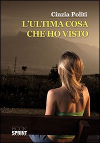L'ultima cosa che ho visto - Librerie.coop
