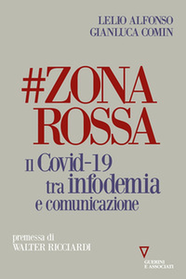 #zonarossa. Il Covid-19 tra infodemia e comunicazione - Librerie.coop #zonarossa. Il Covid-19 tra infodemia e comunicazione - Librerie.coop