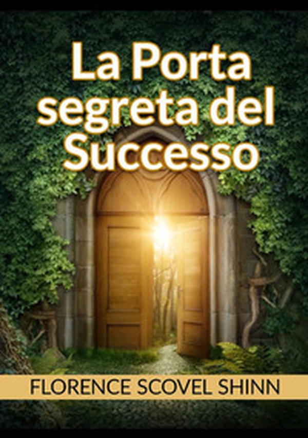 La porta segreta del successo - Librerie.coop La porta segreta del successo - Librerie.coop