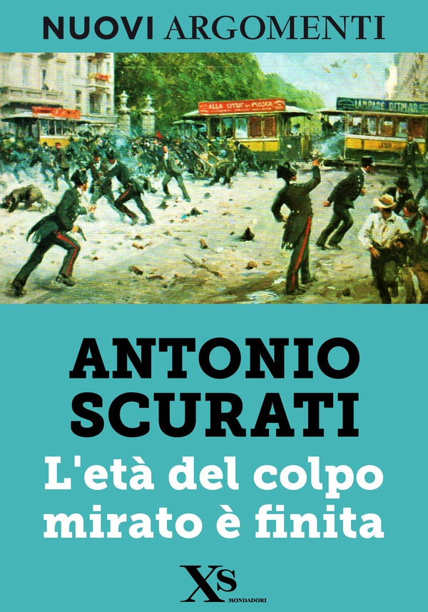 L'età del colpo mirato è finita (XS Mondadori) - Librerie.coop L'età del colpo mirato è finita (XS Mondadori) - Librerie.coop