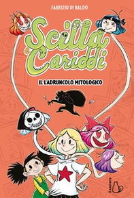 Il ladruncolo mitologico. Scilla e Cariddi - Vol. 1 - Librerie.coop