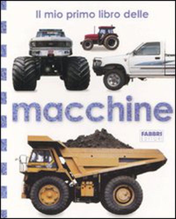 Il mio primo libro delle macchine - Librerie.coop Il mio primo libro delle macchine - Librerie.coop