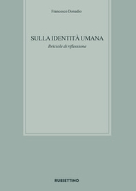 Sulla identità umana. Briciole di riflessione - Librerie.coop