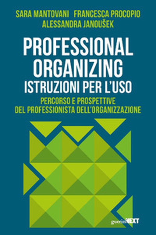 Professional organizing. Istruzioni per l'uso - Librerie.coop Professional organizing. Istruzioni per l'uso - Librerie.coop