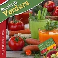 Succhi di verdura. Ricette gustose, informazioni nutrizionali, approfondimenti, tecniche - Librerie.coop