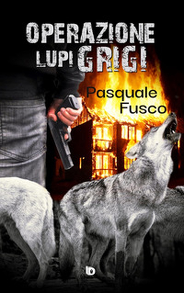 Operazione Lupi Grigi - Librerie.coop Operazione Lupi Grigi - Librerie.coop