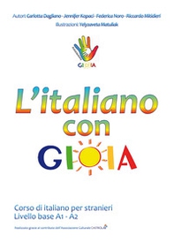 L'italiano con gioia. Corso di italiano per stranieri. Livello base A1-A2 - Librerie.coop