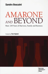 Amarone and beyond. Masi: 250 years of harvests, family and business - Librerie.coop
