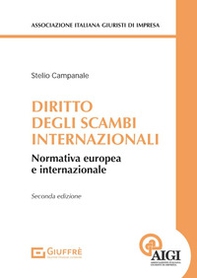 Diritto degli scambi internazionali. Normativa europea e internazionale - Librerie.coop