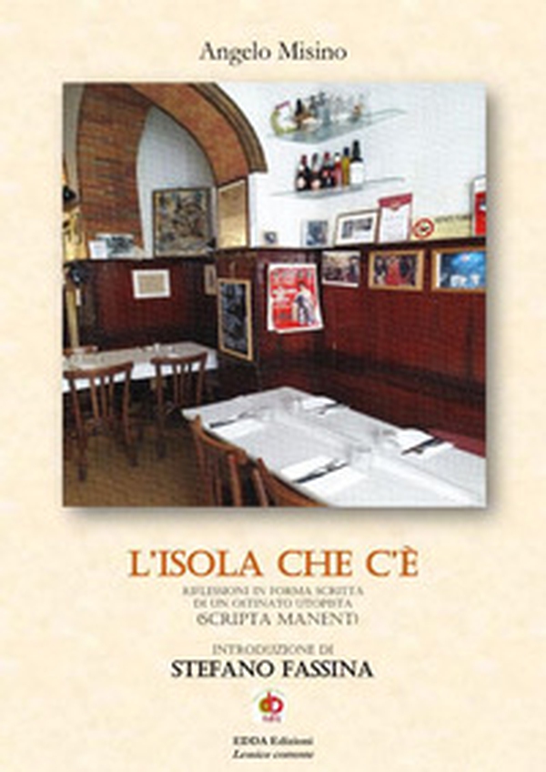 L'isola che c'è. Riflessioni in forma scritta di un ostinato utopista (scripta manent) - Librerie.coop