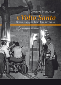 Il volto santo. Storia e analisi di un film ritrovato - Librerie.coop