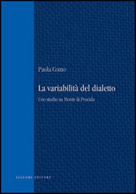 La variabilità del dialetto. Uno studio su monte di Procida - Librerie.coop
