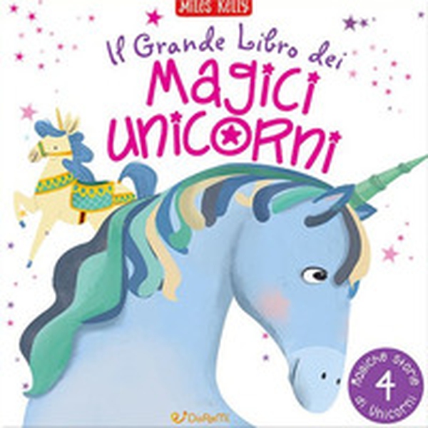 Il grande libro dei magici unicorni - Librerie.coop Il grande libro dei magici unicorni - Librerie.coop