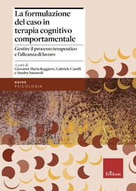 La formulazione del caso in terapia cognitivo comportamentale - Librerie.coop La formulazione del caso in terapia cognitivo comportamentale - Librerie.coop