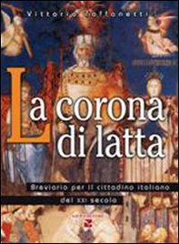 La corona di latta. Breviario per il cittadino italiano del XXI secolo - Librerie.coop