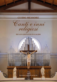 Canti e inni religiosi di san Giovanni in Galdo - Librerie.coop