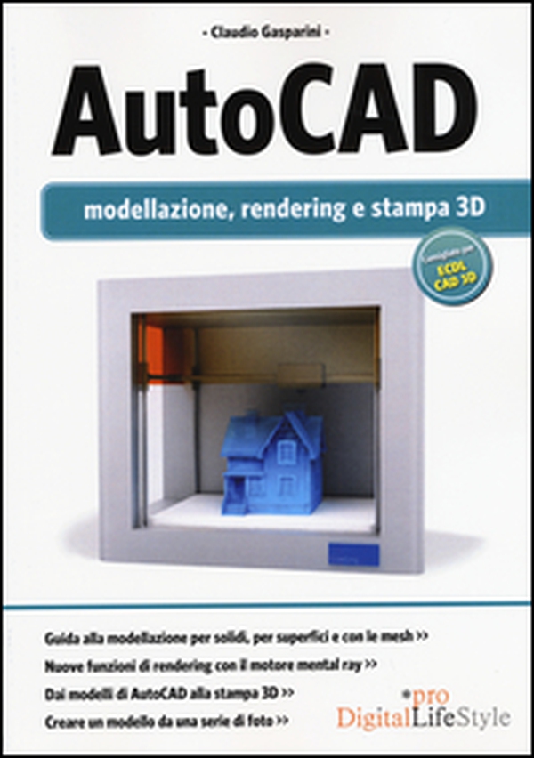 Autocad. Modellazione, rendering e stampa 3D - Librerie.coop Autocad. Modellazione, rendering e stampa 3D - Librerie.coop
