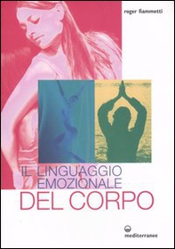 Il linguaggio emozionale del corpo - Librerie.coop