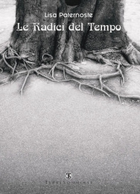 Le radici del tempo - Librerie.coop