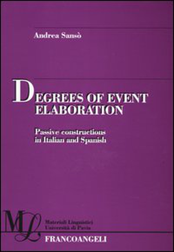 Degrees of event elaboration. Passive constructions in Italian and Spanish - Librerie.coop