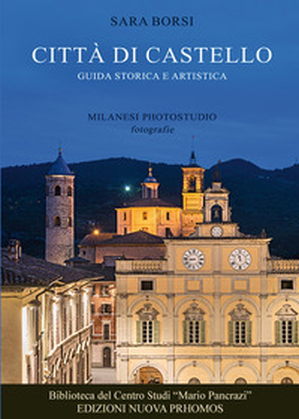 Città di Castello. Guida storica e artistica - Librerie.coop Città di Castello. Guida storica e artistica - Librerie.coop