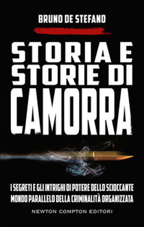 Storia e storie di camorra. I segreti e gli intrighi di potere dello scioccante mondo parallelo della criminalità organizzata - Librerie.coop Storia e storie di camorra. I segreti e gli intrighi di potere dello scioccante mondo parallelo della criminalità organizzata - Librerie.coop