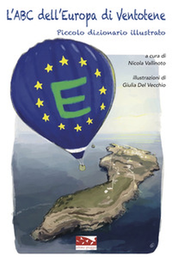 L'ABC dell'Europa di Ventotene. Piccolo dizionario illustrato - Librerie.coop L'ABC dell'Europa di Ventotene. Piccolo dizionario illustrato - Librerie.coop