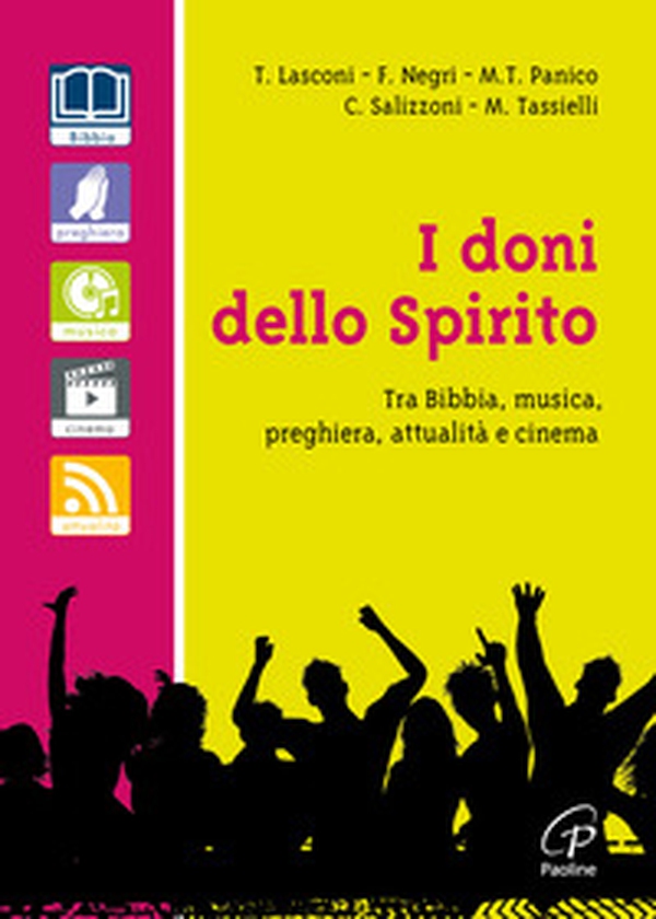 I doni dello spirito. Tra bibbia, musica, preghiera, attualità e cinema - Librerie.coop I doni dello spirito. Tra bibbia, musica, preghiera, attualità e cinema - Librerie.coop