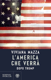 L'America che verrà. Dopo Trump - Librerie.coop