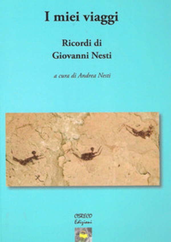 I miei viaggi. Ricordi di Giovanni Nesti - Librerie.coop I miei viaggi. Ricordi di Giovanni Nesti - Librerie.coop