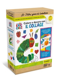Coloro e decoro con il collage. I libri gioco del piccolo Bruco Maisazio - Librerie.coop