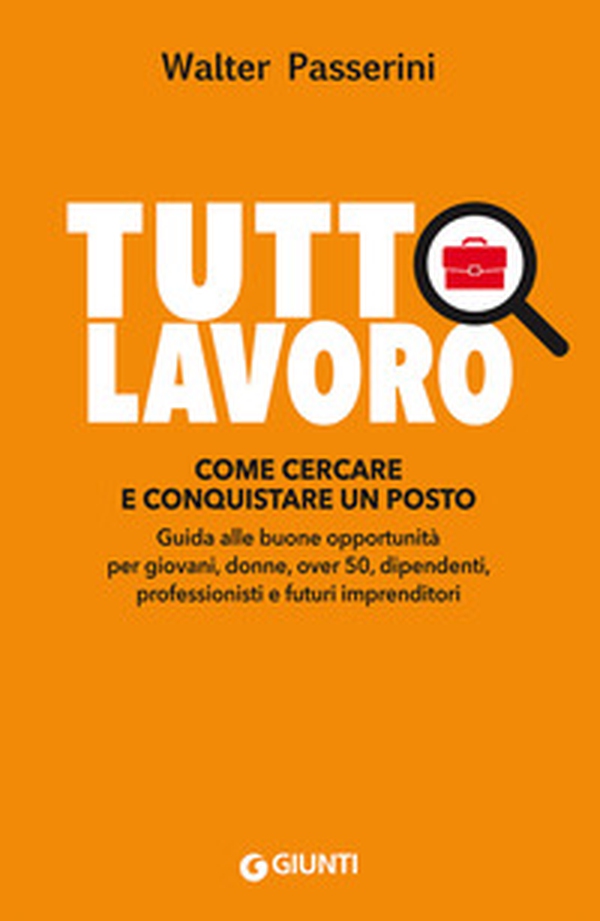Tuttolavoro. Come cercare e conquistare un posto - Librerie.coop Tuttolavoro. Come cercare e conquistare un posto - Librerie.coop