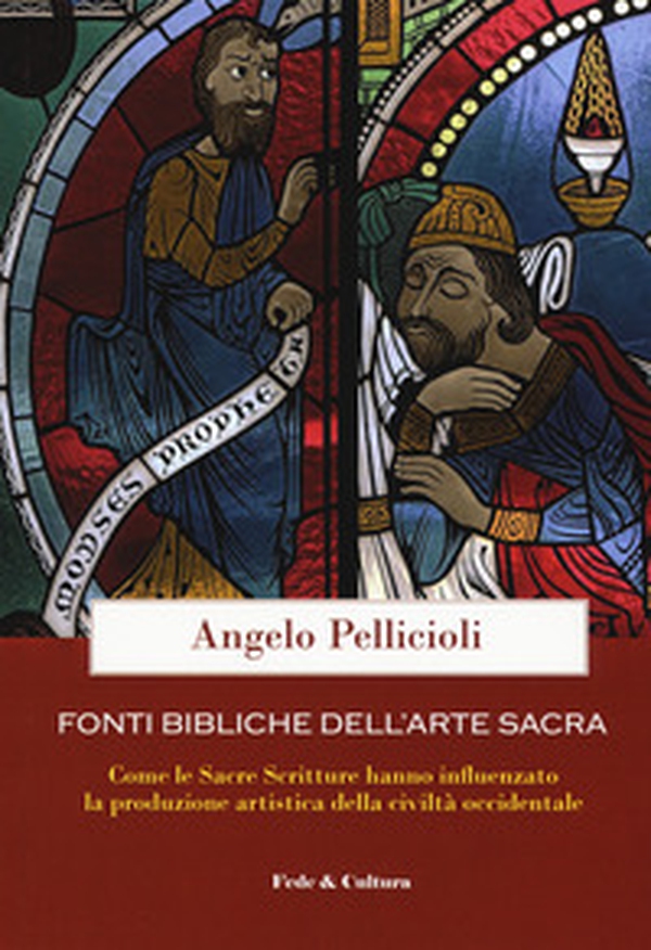 Fonti bibliche dell'arte sacra. Come le Sacre Scritture hanno influenzato la produzione artistica della civiltà occidentale - Librerie.coop Fonti bibliche dell'arte sacra. Come le Sacre Scritture hanno influenzato la produzione artistica della civiltà occidentale - Librerie.coop