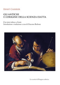 Gli antichi e l'origine della scienza esatta. Testo tedesco a fronte - Librerie.coop Gli antichi e l'origine della scienza esatta. Testo tedesco a fronte - Librerie.coop