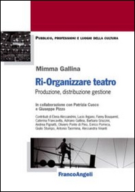Ri-organizzare teatro. Produzione, distribuzione, gestione - Librerie.coop